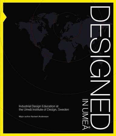 Designed in Ume : industrial design at the Ume Institute of Design, Sweden (hftad)