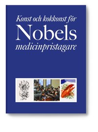 Konst och kokkonst för Nobels medicinpristagare (inbunden)