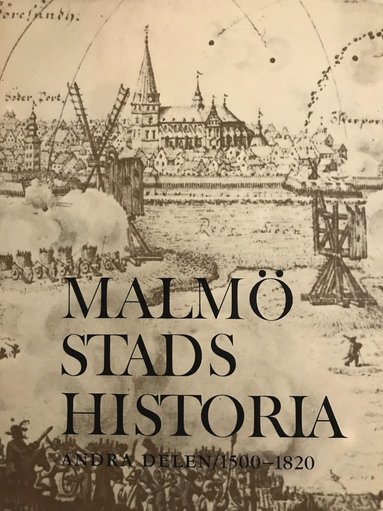 Malm� stads historia. Del 2, 1500-1820 (kartonnage)