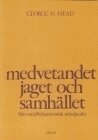 Medvetandet, jaget och samh�llet - fr�n socialbehavioristisk st�ndpunkt (h�ftad)