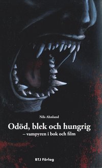 Odd, blek och hungrig : vampyren i bok och film (hftad)