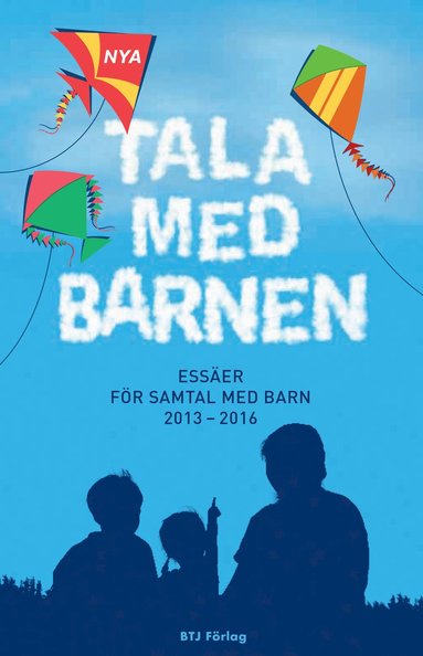 Nya Tala med barnen : esser fr samtal med barn 2013-2016 (pocket)