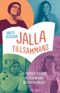 JallaTillsammans : en personlig skildring av lsfrmjande integrationsprojekt (hftad)