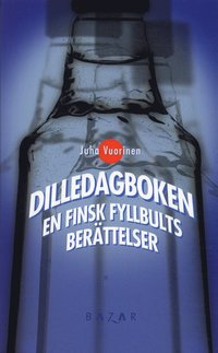 Dilledagboken - En finsk fyllbults berttelser (pocket)