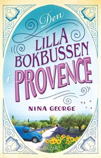 Den lilla bokbussen i Provence (inbunden)