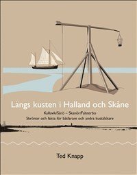 Längs kusten i Halland och Skåne : skrönor och fakta för båtfarare och andra kustälskare (inbunden)