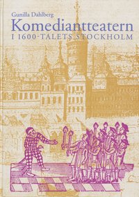 Komediantteatern i 1600-talets Stockholm (inbunden)