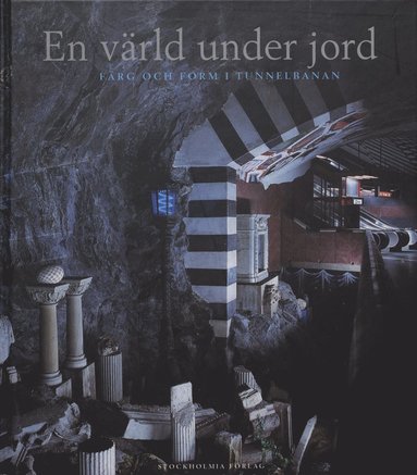 Vrld Under Jord : Frg Och Form I Tunnelbanan (hftad)