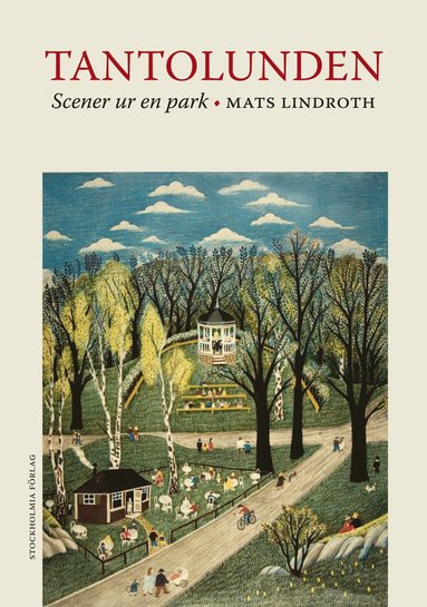 Tantolunden : scener ur en park (inbunden)
