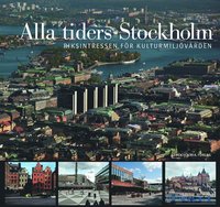 Alla tiders Stockholm : riksintressen för kulturmiljövården (inbunden)