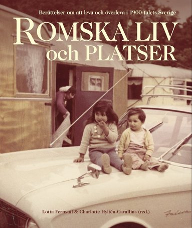 Romska liv och platser : Berttelser om att leva och verleva i 1900-talets (pocket)