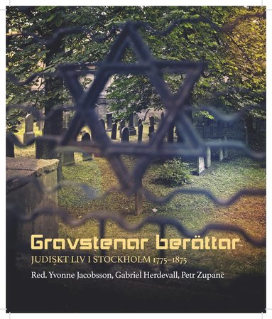 Gravstenar berttar : Judiskt liv i Stockholm 1775-1875 (pocket)