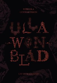 Ulla Winblad : liv och legend (inbunden)