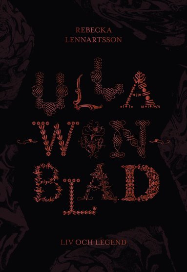 Ulla Winblad : liv och legend (inbunden)
