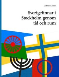Sverigefinnar i Stockholm genom tid och rum (hftad)