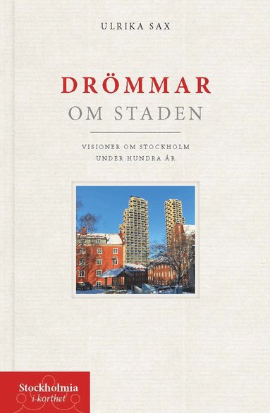 Drmmar om staden : visioner om Stockholm under hundra r (pocket)