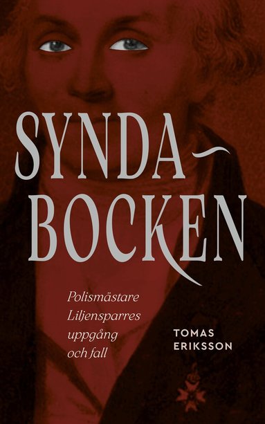 Syndabocken : polism�stare Liljensparres uppg�ng och fall (pocket)