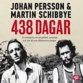 438 dagar : vår berättelse om storpolitik, vänskap och tiden som diktaturens fångar (cd-bok)