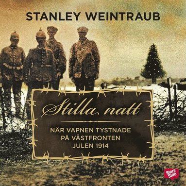 Stilla natt : nr vapnen tystnade p vstfronten julen 1914