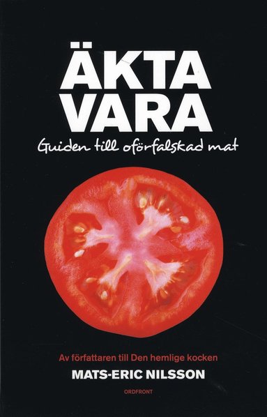 kta vara : guide till ofrfalskad mat (inbunden)