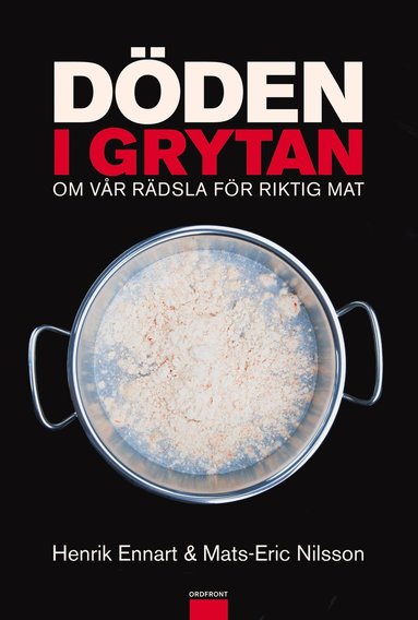 Döden i grytan : om vår rädsla för riktig mat (kartonnage)