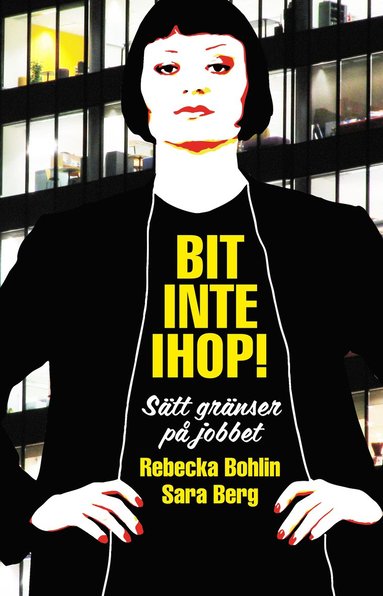Bit inte ihop! : sätt gränser på jobbet (pocket)