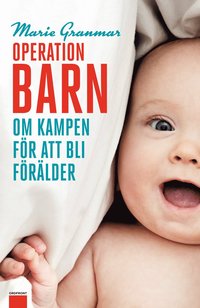 Operation barn : om kampen fr att bli frlder (inbunden)