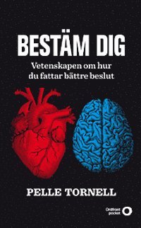 Bestm dig : vetenskapen om hur du fattar bttre beslut (hftad)