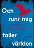 Och runt mig faller v�rlden