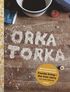 Orka torka : motstndsinspiration frn facebookgruppen Family Living - the true story