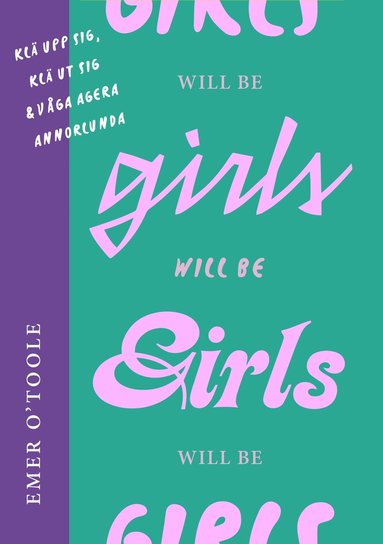 Girls will be girls : kl upp sig, kl ut sig och vga agera annorlunda (hftad)