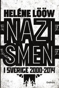 Nazismen i Sverige 2000-2014 (inbunden)