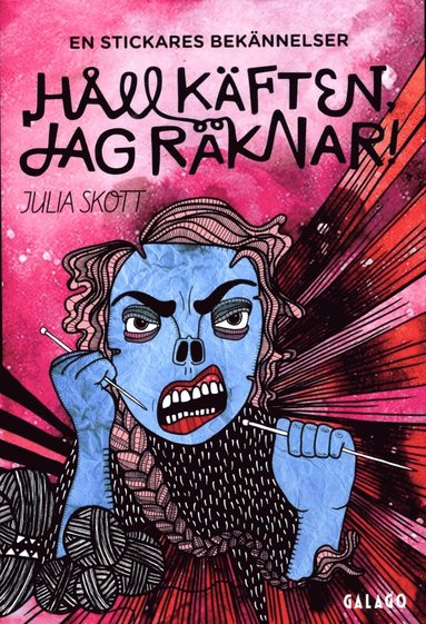 Hll kften, jag rknar! : en stickares beknnelser (inbunden)