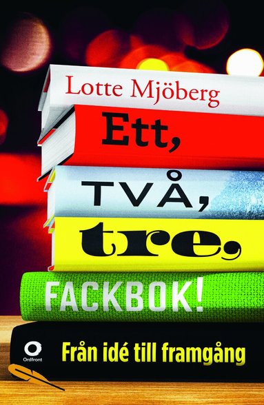 Ett, tv�, tre, fackbok! : fr�n id� till framg�ng (pocket)