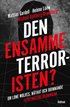 Den ensamme terroristen? : om lone wolves, n�that och brinnande flyktingf�rl�ggningar