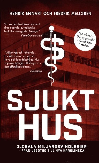 Sjukt hus : globala miljardsvindlerier frn Lesotho till Nya Karolinska (inbunden)