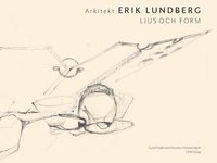 Arkitekt Erik Lundberg - ljus och form (inbunden)