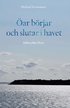 �ar b�rjar och slutar i havet. Dikter fr�n Hven