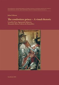 The condottiere prince - A visual rhetoric (inbunden)
