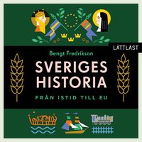 Sveriges historia ? Från istid till EU / Lättläst (ljudbok)