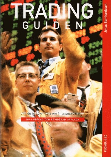 Tradingguiden : allt du behver veta om finansmarknaden (inbunden)