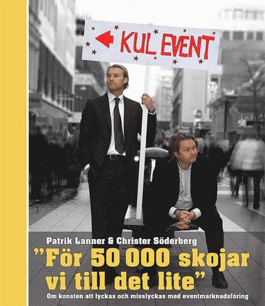 "För 50000 skojar vi till det lite" : om konsten att lyckas och misslyckas med eventmarknadsföring (inbunden)