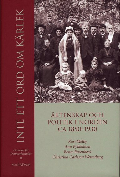 Inte ett ord om k�rlek : �ktenskap och politik i Norden ca 1850-1930 (inbunden)