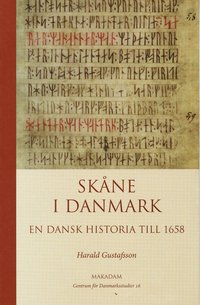 Skåne i Danmark : en dansk historia till 1658 (häftad)