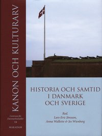 Kanon och kulturarv : historia och samtid i Danmark och Sverige (inbunden)