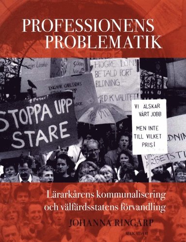 Professionens problematik : lärarkårens kommunalisering och välfärdsstatens förvandling (pocket)