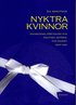 Nyktra kvinnor : folkbildare, f�retagare och politiska akt�rer. Vita bandet 1900-1930