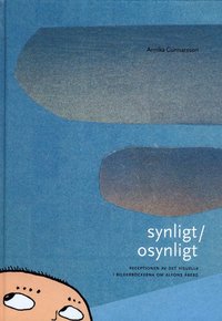 Synligt/osynligt : receptionen av det visuella i bilderböckerna om Alfons Åberg (inbunden)