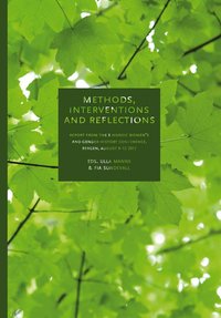 Methods, interventions and reflections : report from the X Nordic women's and gender history conference in Bergen, August 9-12, 2012 (hftad)