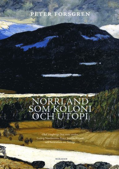 Norrland som koloni och utopi : Olof Hgbergs Den stora vreden, Ludvig Nord (hftad)